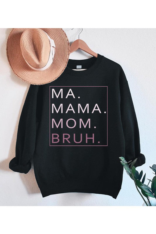 Ma Mama Mom Bruh Sweatshirt