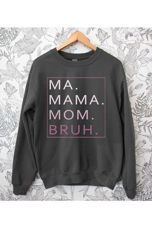 Ma Mama Mom Bruh Sweatshirt