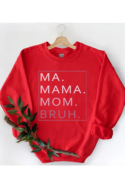 Ma Mama Mom Bruh Sweatshirt