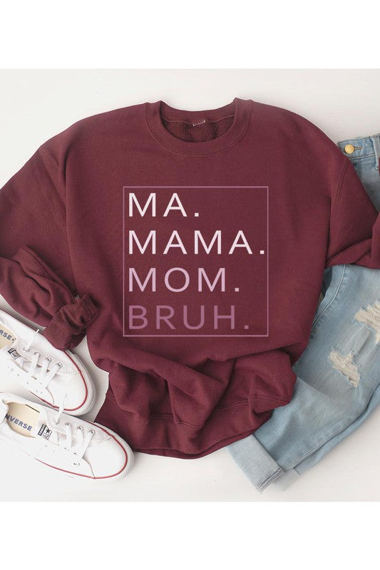 Ma Mama Mom Bruh Sweatshirt