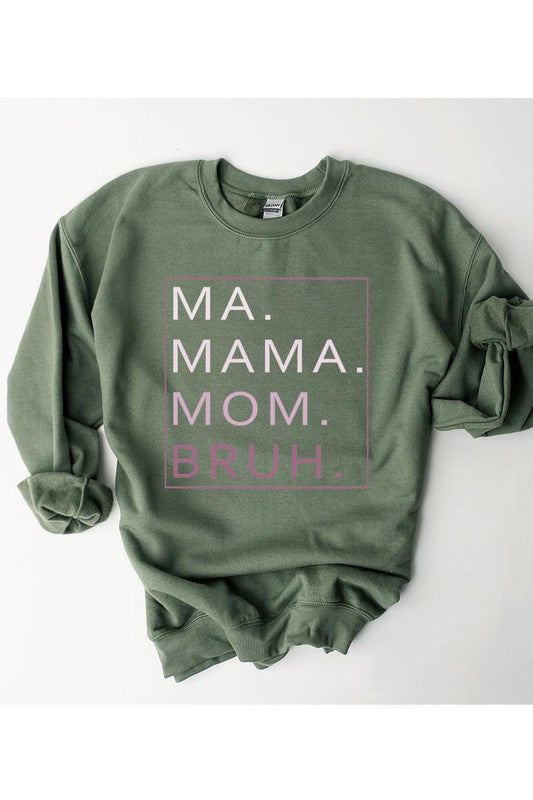 Ma Mama Mom Bruh Sweatshirt