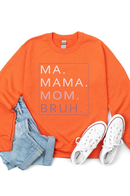 Ma Mama Mom Bruh Sweatshirt