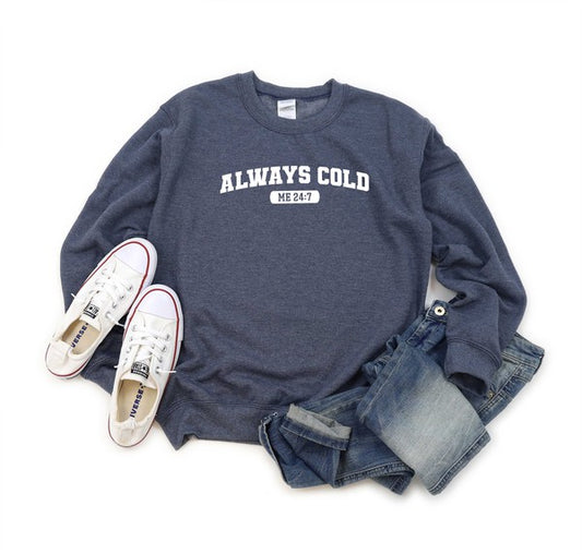 Always Cold Me 24_7 Graphic Sweatshirt