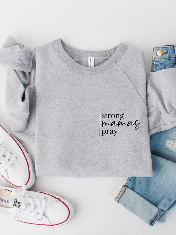 Strong Mamas Pray Graphic Sweatshirt