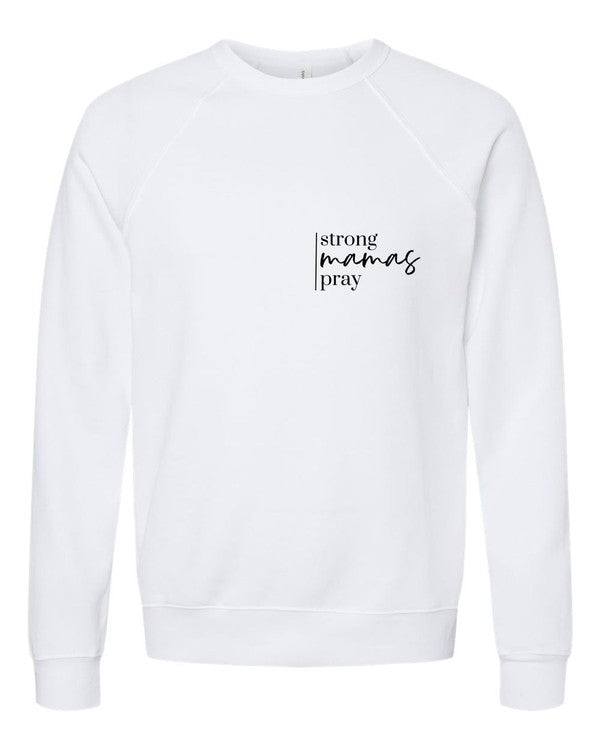 Strong Mamas Pray Graphic Sweatshirt