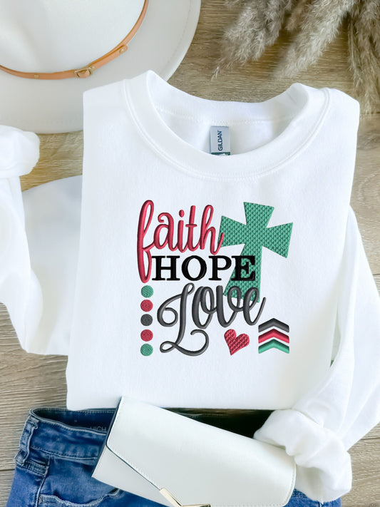 Faith, Hope Love Sweatshirt, Embroidered (1 Cor 13:13)