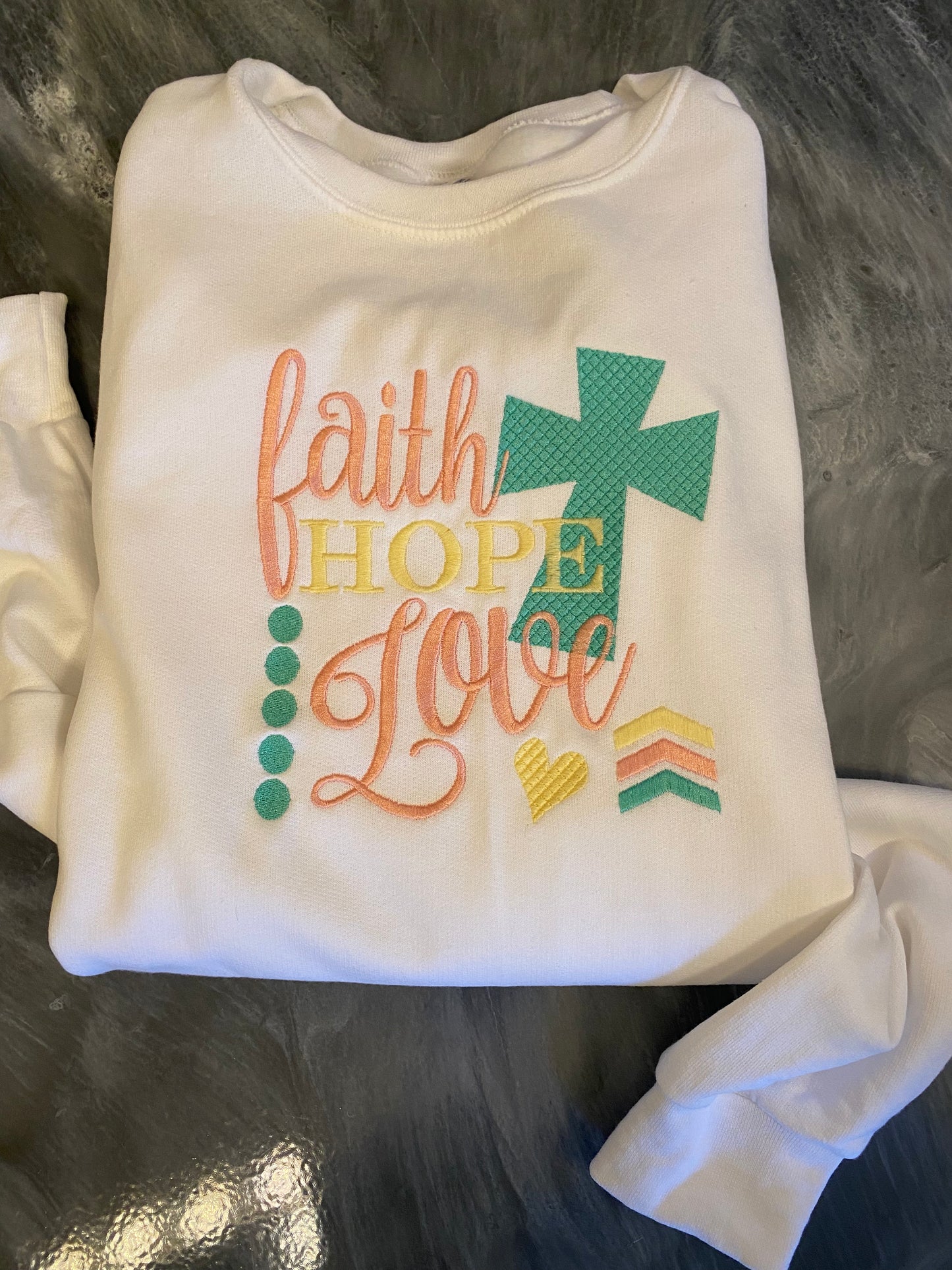 Faith, Hope Love Sweatshirt, Embroidered (1 Cor 13:13)